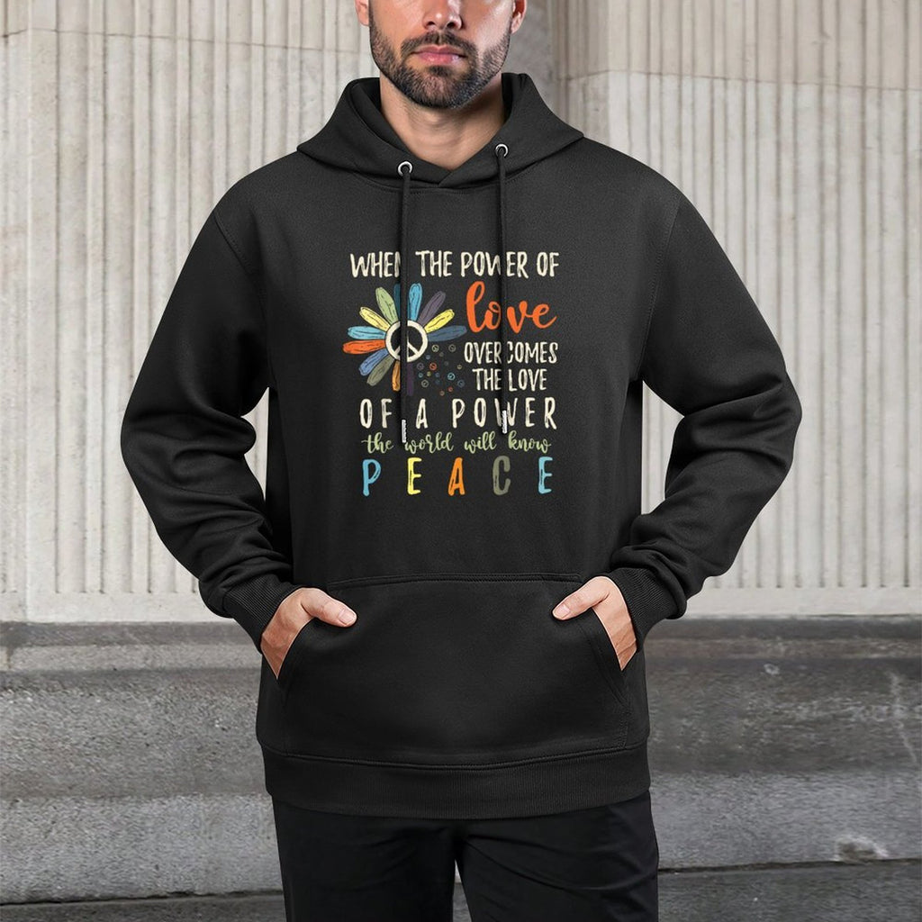 When The Power Of Love Overcomes The Love Of Power Flowers Cotton-Polyester Blend Hoodie
