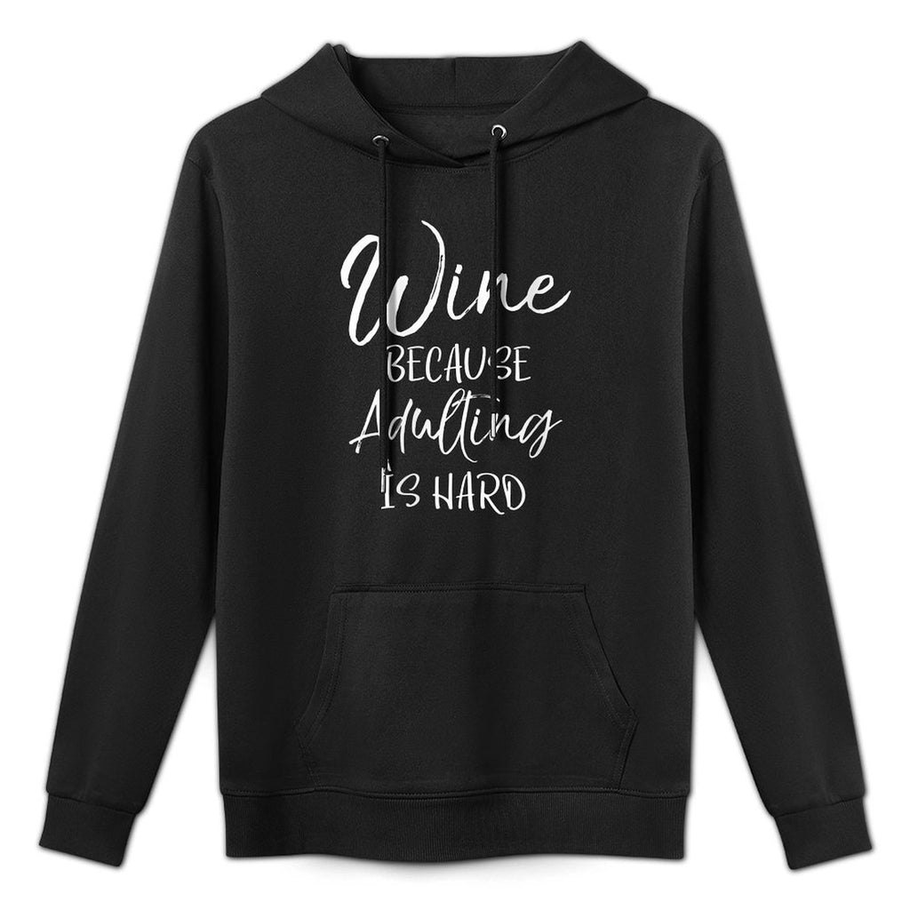 Womens Funny Mom Gift for Women Cute Wine Because Adulting Is Hard Layering Staple Hoodie