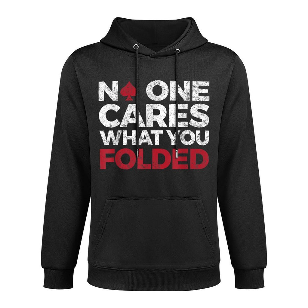No One Cares What You Folded, Funny Poker Colorfast Hoodie