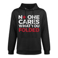 No One Cares What You Folded, Funny Poker Colorfast Hoodie