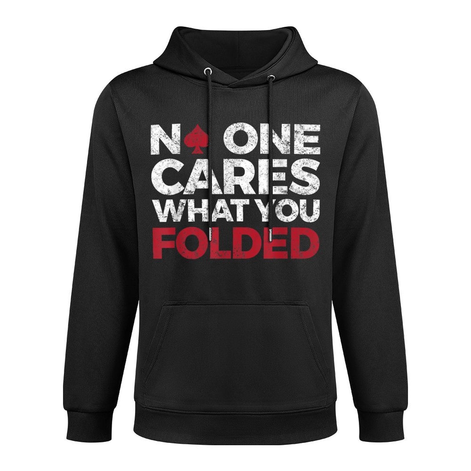 No One Cares What You Folded, Funny Poker Colorfast Hoodie