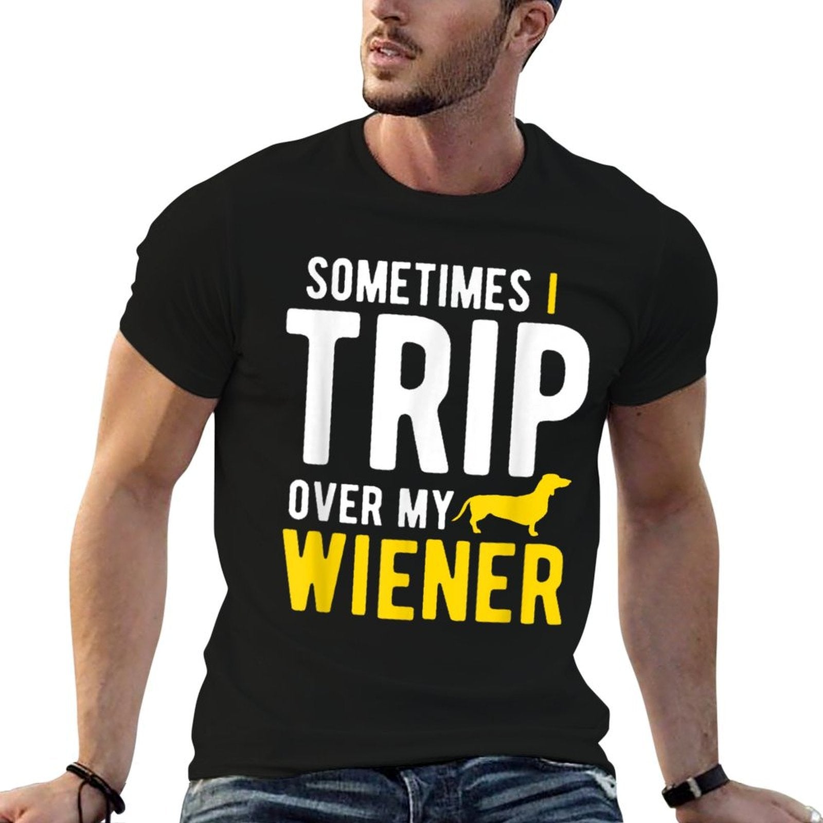 Sometimes I Trip Over My Wiener Dachshund Funny Weiner Dog  Graphic-printed T-Shirt