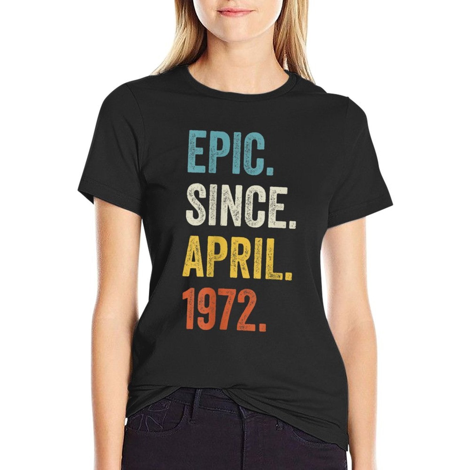 Epic Since April 1972 50th Birthday  Rolled Sleeves T-Shirt