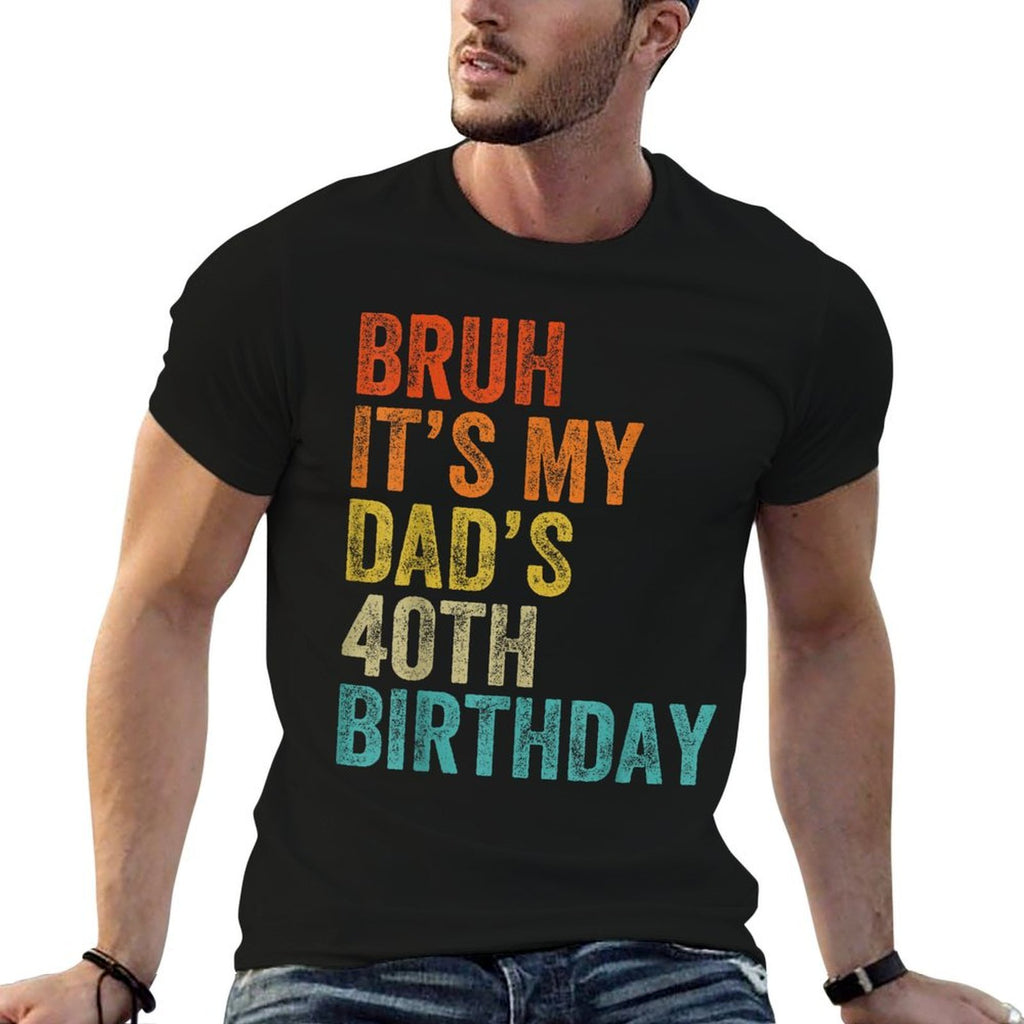 Bruh Its My Dads 40th Birthday 40 Years Old Dad Funny  Vintage-inspired T-Shirt