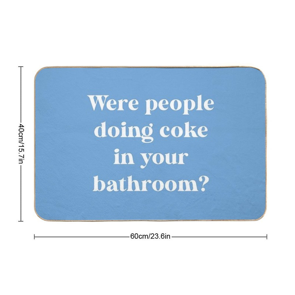 RHOBH - Were People Doing Coke in Your Bathroom  Long-Lasting Bath Mat