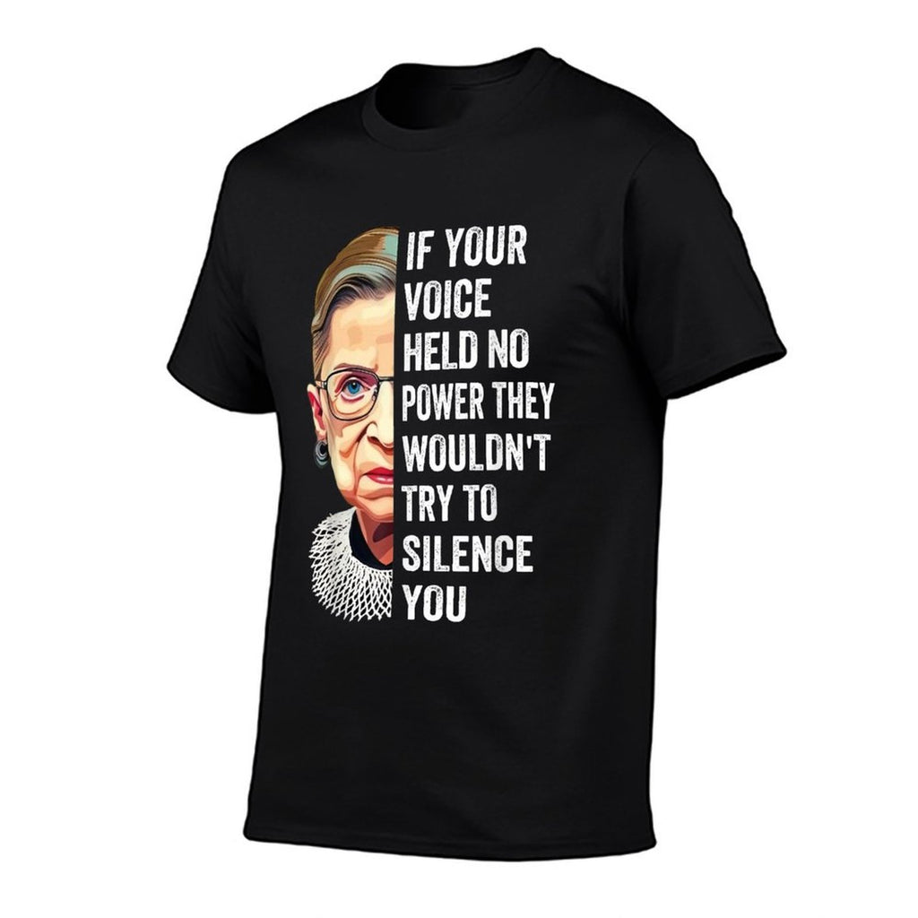 RBG If Your Voice Held No Power They Wouldnt Try To Silence  Odor-resistant T-Shirt