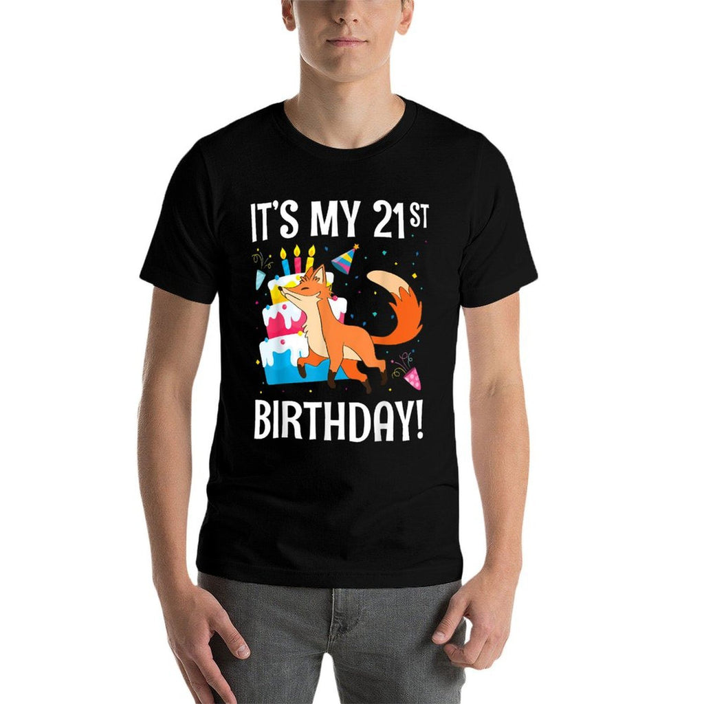 Presents Candle Cake Happy Me You Fox It's My 21st Birthday Comfortable T-Shirt