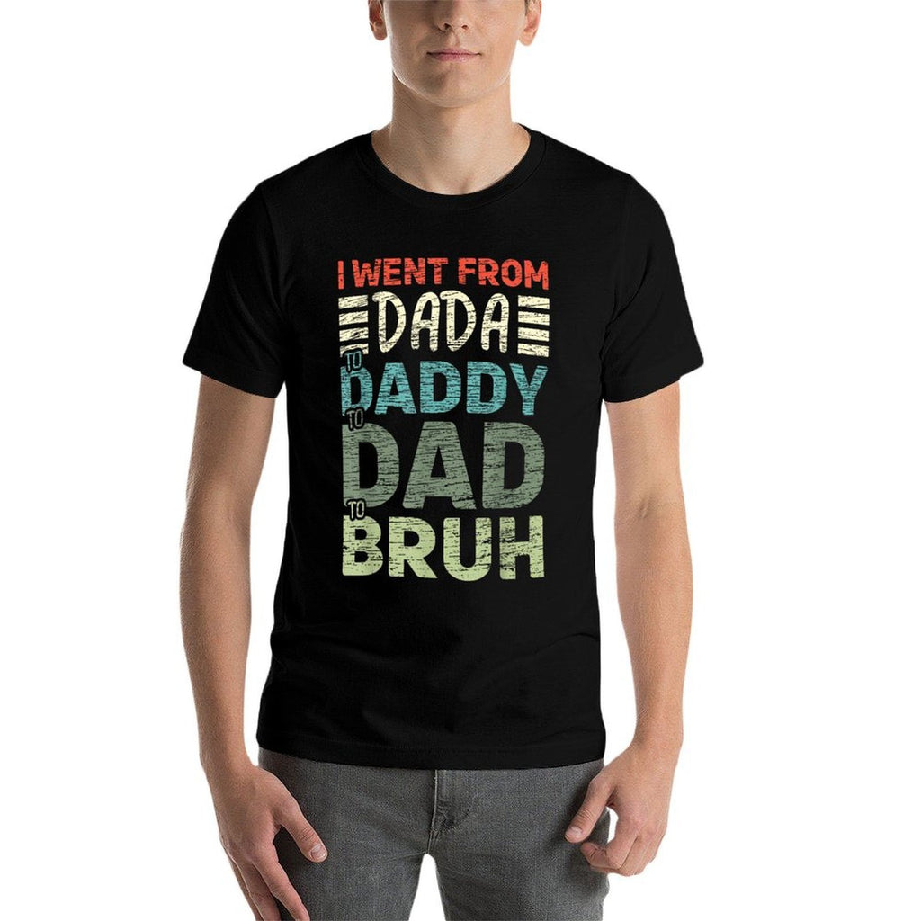I Went from Dada to Daddy to Dad to Bruh Funny Fathers Day  Polyester Blend T-Shirt