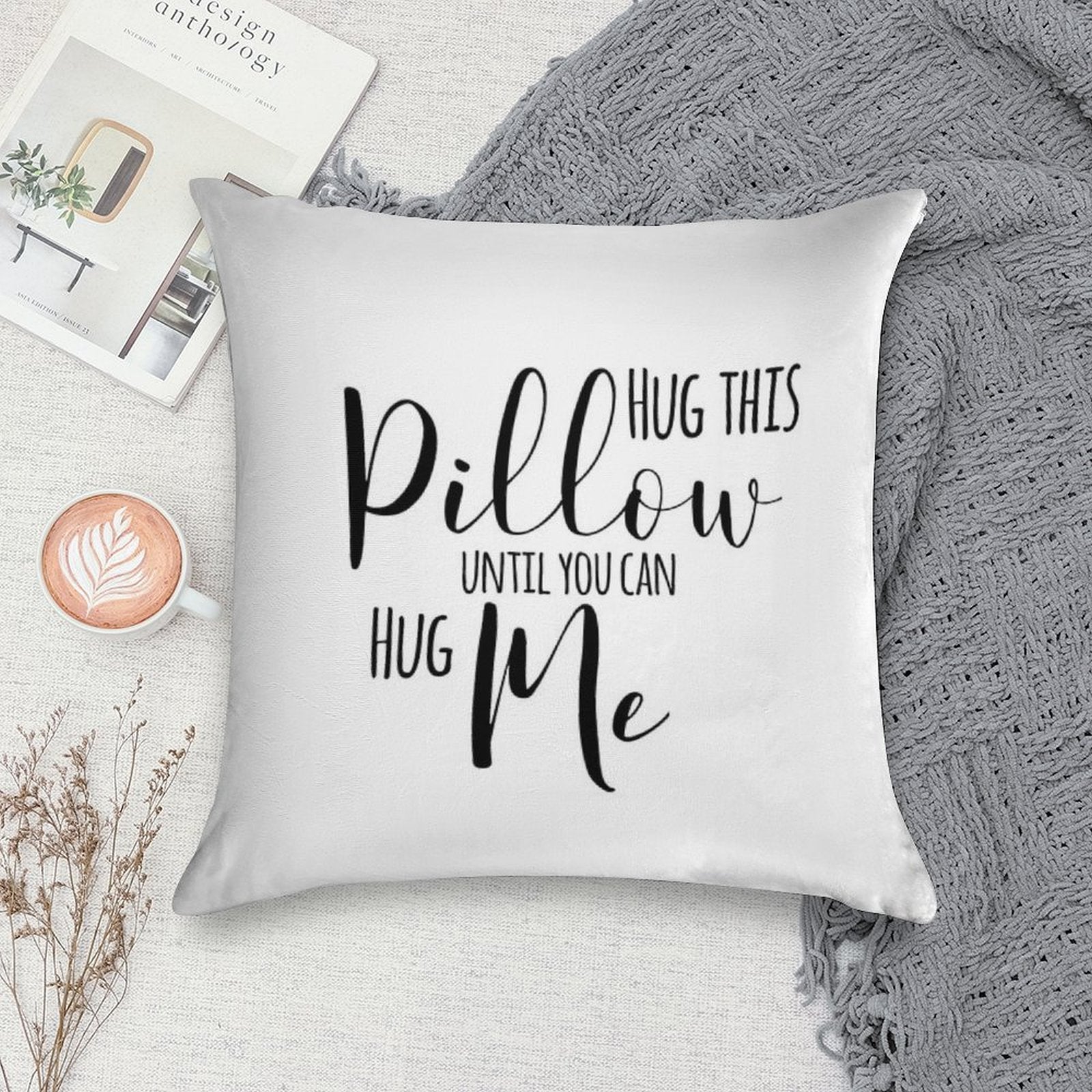 Hug This Pillow Until You Can Hug Me Soft Shrink-Resistant Throw Pillow
