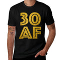 30th Birthday - 30 AF Dirty Thirty Tee  Relaxed-fit T-Shirt