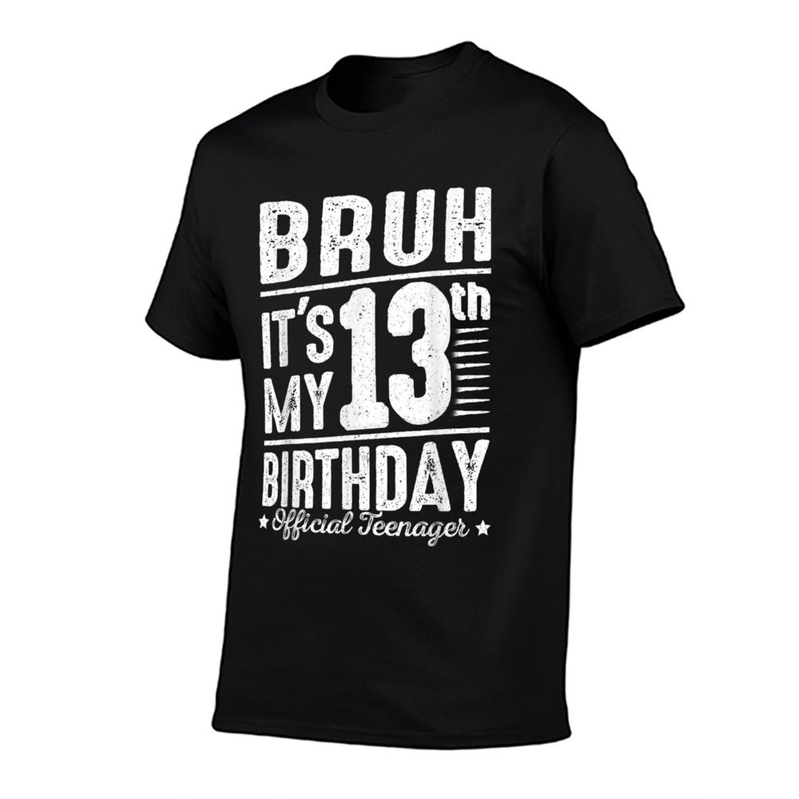 Bruh It's My 13th Birthday Officialnager Funny 13 Yr Old  Eco-friendly Material T-Shirt