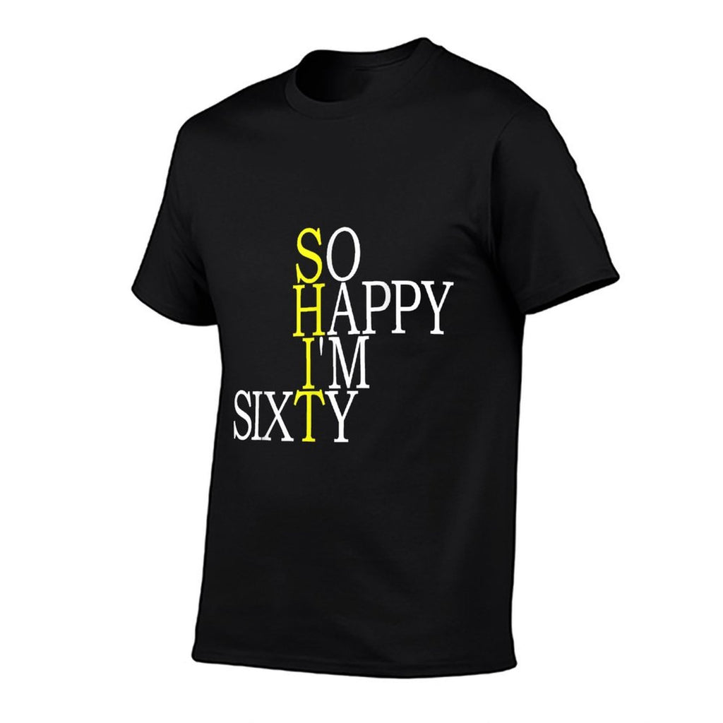 So Happy I'm Sixty Funny 60th Birthday Gift Born In 1960  Tagless Design T-Shirt