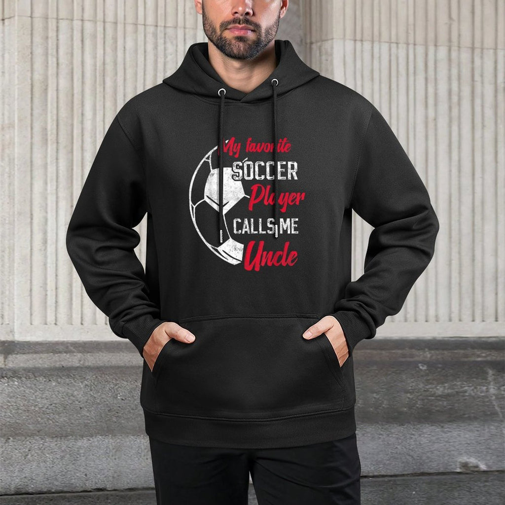 My Favorite Soccer Player Calls Me Uncle Soccer Uncle Pilling-Resistant Hoodie