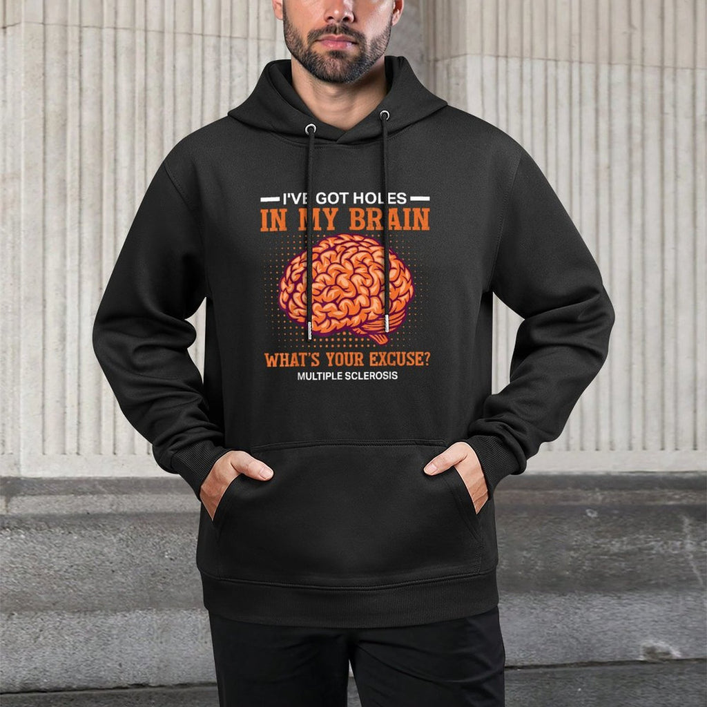 MS Ive Got Holes In My Brain Multiple Sclerosis Awareness All-Day Comfort Hoodie